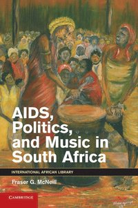 bokomslag AIDS, Politics, and Music in South Africa