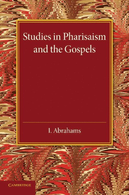 Studies in Pharisaism and the Gospels: Volume 1 1