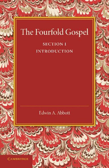 Edwin A. Abbott - The Fourfold Gospel: Volume 1, Introduction, Häftad