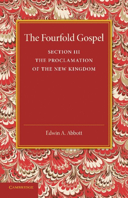 The Fourfold Gospel: Volume 3, The Proclamation of the New Kingdom 1