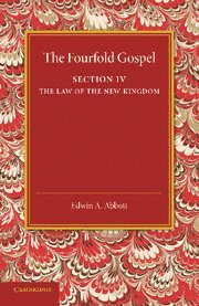 Edwin A. Abbott - Fourfold Gospel: Volume 4, The Law of the New Kingdom, Häftad