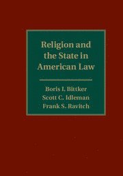 Boris I. Bittker, Scott C. Idleman, Frank S. Ravitch - Religion and the State in American Law, Häftad