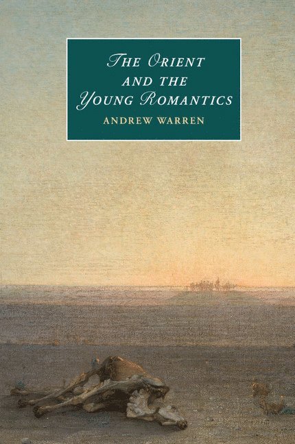 Andrew Warren, Massachusetts) Warren, Andrew (Harvard University - The Orient and the Young Romantics, Häftad