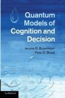 Quantum Models of Cognition and Decision