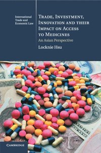 bokomslag Trade, Investment, Innovation and their Impact on Access to Medicines
