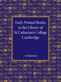 bokomslag Early Printed Books in the Library of St Catharine's College Cambridge