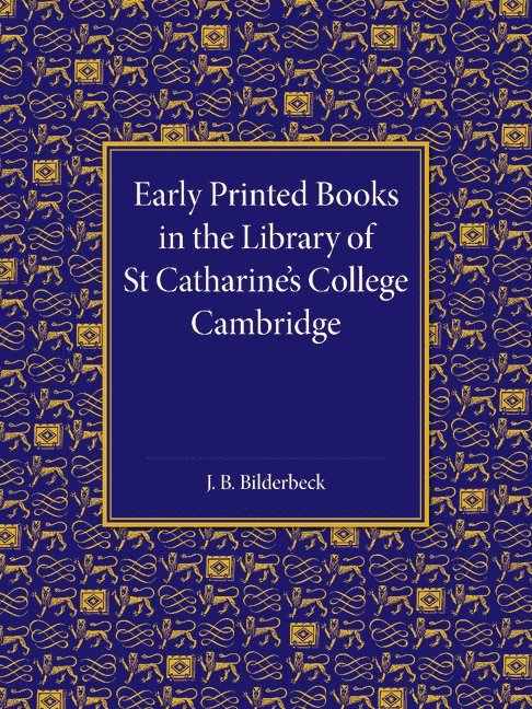 Early Printed Books in the Library of St Catharine's College Cambridge 1