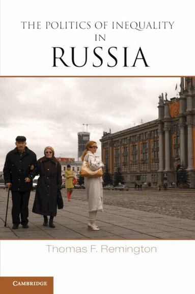 Thomas F. Remington - The Politics of Inequality in Russia, Häftad