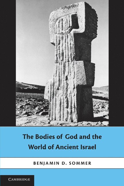 The Bodies of God and the World of Ancient Israel 1