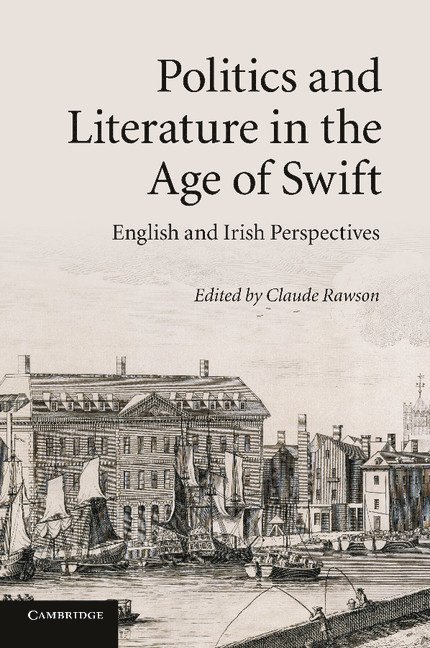 Claude Rawson, Connecticut) Rawson, Claude (Yale University - Politics and Literature in the Age of Swift, Häftad