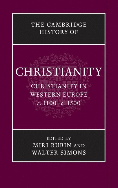 Miri (Queen Mary University of London) Rubin, New Hampshire) Simons, Walter (Dartmouth College, Miri Rubin, Walter Simons - The Cambridge History of Christianity, Häftad