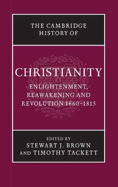 Stewart J. Brown, Timothy Tackett - The Cambridge History of Christianity, Häftad