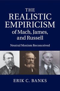 bokomslag The Realistic Empiricism of Mach, James, and Russell