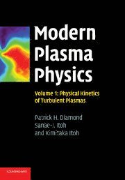 Modern Plasma Physics: Volume 1, Physical Kinetics of Turbulent Plasmas 1