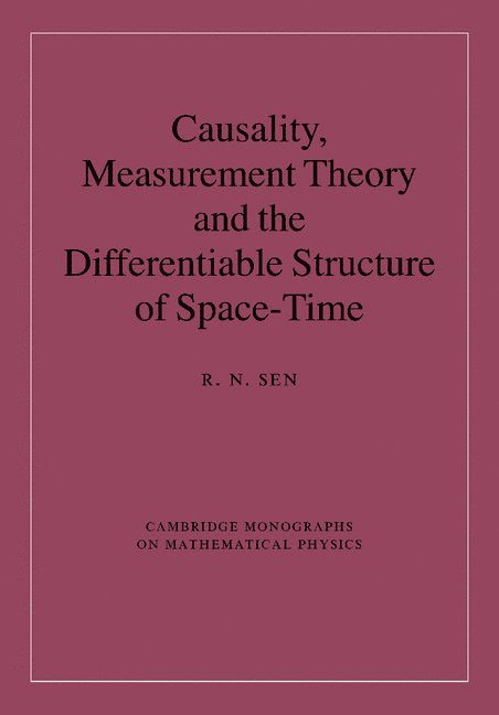 R. N. Sen, Israel) Sen, R. N. (Ben-Gurion University of the Negev - Causality, Measurement Theory and the Differentiable Structure of Space-Time, Häftad