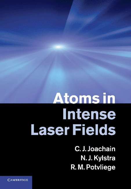 C. J. Joachain, N. J. Kylstra, R. M. Potvliege, C. J. (Universite Libre de Bruxelles) Joachain, N. J. (Universite Libre de Bruxelles) Kylstra, R. M. (University of Durham) Potvliege - Atoms in Intense Laser Fields, Häftad