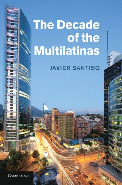 Javier Santiso - The Decade of the Multilatinas, Häftad