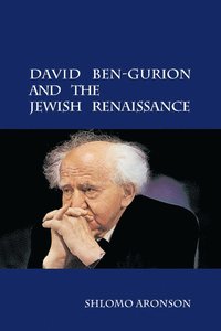 bokomslag David Ben-Gurion and the Jewish Renaissance