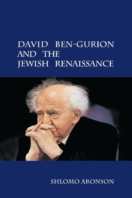 Shlomo Aronson, Shlomo (Hebrew University of Jerusalem) Aronson - David Ben-Gurion and the Jewish Renaissance, Häftad