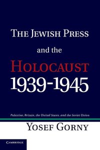 bokomslag The Jewish Press and the Holocaust, 1939-1945