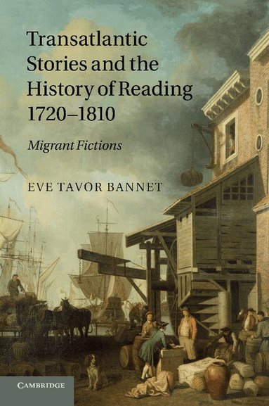 Eve Tavor Bannet - Transatlantic Stories and the History of Reading, 1720-1810, Häftad