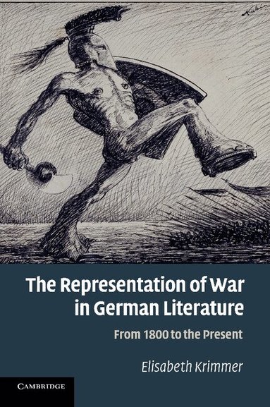 Elisabeth Krimmer - The Representation of War in German Literature, Häftad