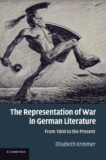 Elisabeth Krimmer, Davis) Krimmer, Elisabeth (University of California - The Representation of War in German Literature, Häftad