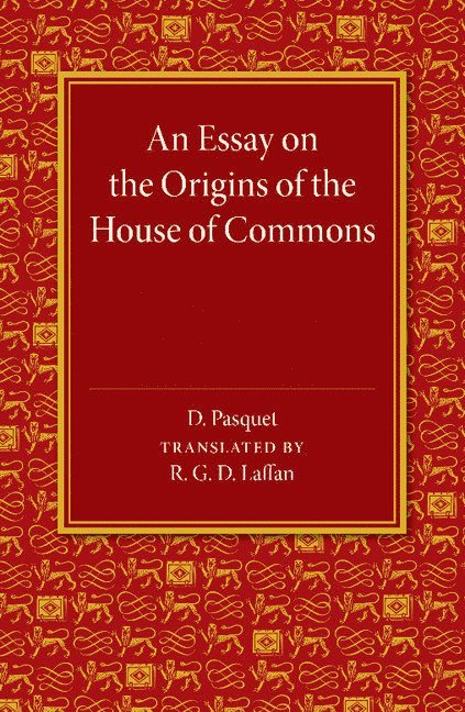 D. Pasquet - An Essay on the Origins of the House of Commons, Häftad