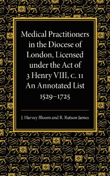 bokomslag Medical Practitioners in the Diocese of London, Licensed under the Act of 3 Henry VIII, C. II