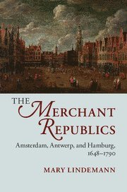 Mary Lindemann, Mary (University of Miami) Lindemann - Merchant Republics, Häftad