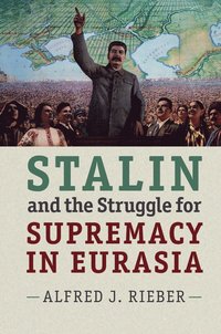 bokomslag Stalin and the Struggle for Supremacy in Eurasia