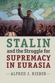 Stalin and the Struggle for Supremacy in Eurasia 1