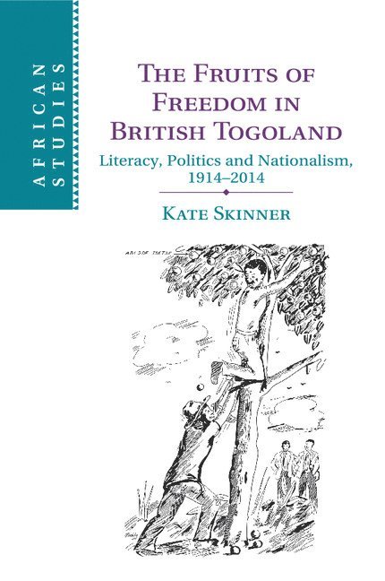 Kate Skinner, Kate (University of Birmingham) Skinner - Fruits of Freedom in British Togoland, Häftad