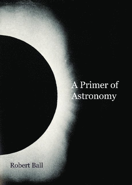 A Primer of Astronomy 1
