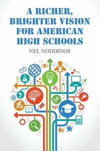 bokomslag A Richer, Brighter Vision for American High Schools