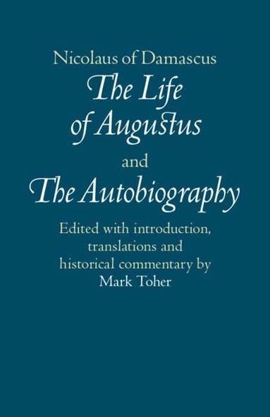 Nicolaus of Damascus, Mark Toher - Nicolaus of Damascus: The Life of Augustus and The Autobiography, Häftad