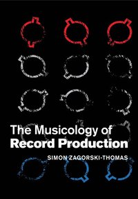 bokomslag The Musicology of Record Production