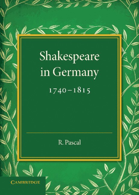 Shakespeare in Germany, 1740-1815 1