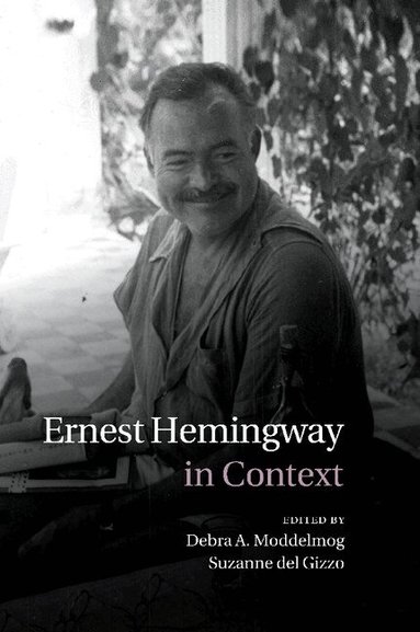 Debra A. Moddelmog, Suzanne del Gizzo - Ernest Hemingway in Context, Häftad