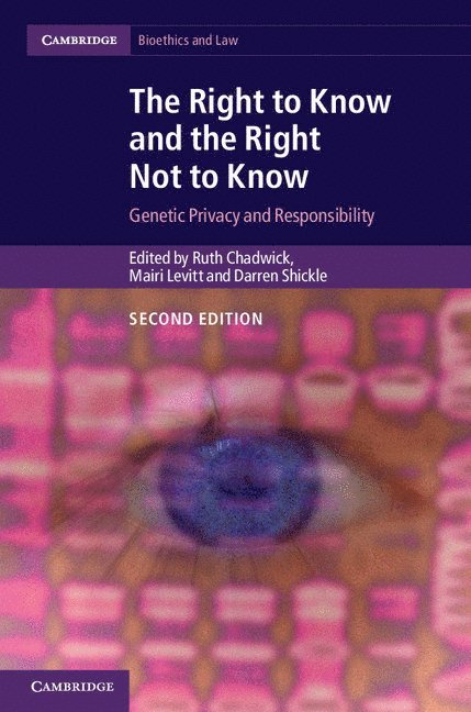 Ruth Chadwick, Mairi (Lancaster University) Levitt, Darren (University of Leeds) Shickle, Mairi Levitt, Darren Shickle - The Right to Know and the Right Not to Know, Häftad