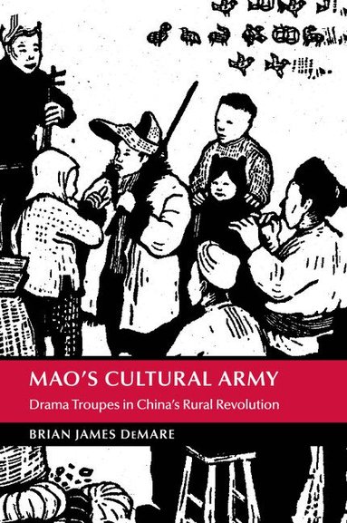Brian James DeMare - Mao's Cultural Army, Häftad