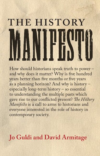 Jo Guldi, David Armitage - The History Manifesto, Häftad