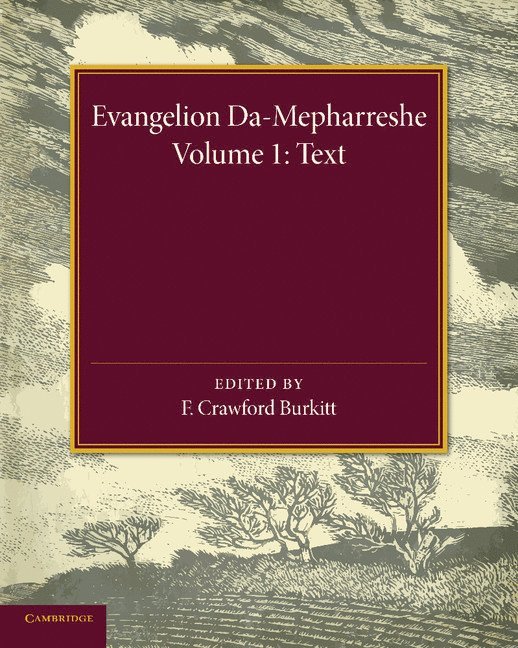 F. Crawford Burkitt - Evangelion Da-Mepharreshe: Volume 1, Text, Häftad