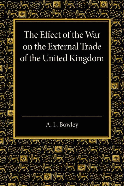The Effect of the War on the External Trade of the United Kingdom 1