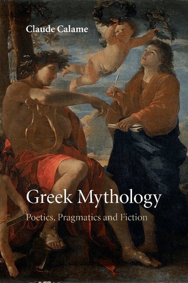 Claude Calame - Greek Mythology, Häftad