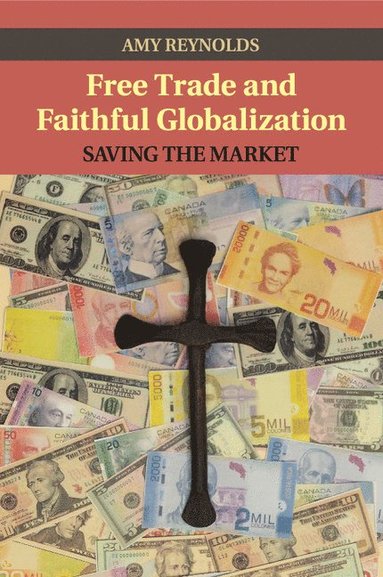 bokomslag Free Trade and Faithful Globalization