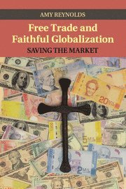 bokomslag Free Trade and Faithful Globalization