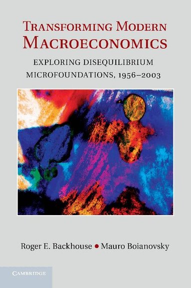 Roger E. Backhouse, Mauro Boianovsky - Transforming Modern Macroeconomics, Häftad