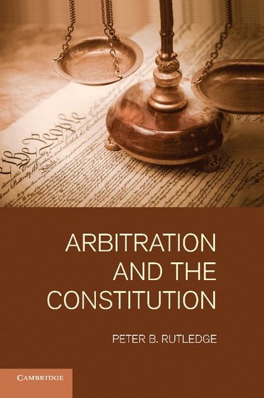 bokomslag Arbitration and the Constitution