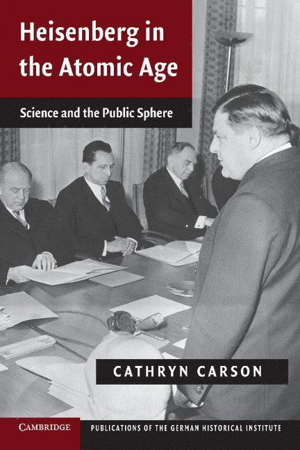 Berkeley) Carson, Cathryn (University of California, Cathryn Carson - Heisenberg in the Atomic Age, Häftad